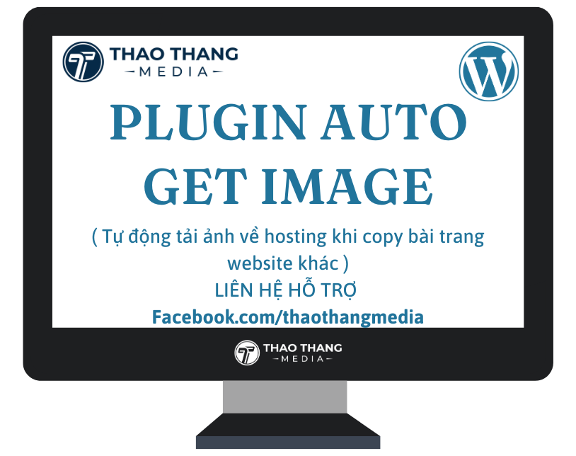 Chia sẻ Plugin Auto Get Image ( Tự động tải ảnh về hosting khi copy bài trang website khác )